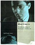 Alfred H Barr Jr & The Intellectual Orgi