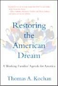 Restoring the American Dream A Working Families Agenda for America