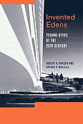 Invented Edens Techno Cities of the Twentieth Century