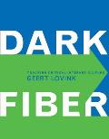 Dark Fiber Tracking Critical Internet Culture