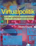 Virtualpolitik An Electronic History of Government Media Making in a Time of War Scandal Disaster Miscommunication & Mistakes