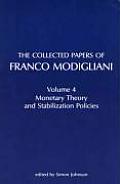 Collected Papers of Franco Modigliani Volume 4 Monetary Theory & Stabilization Policies
