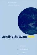 Mending the Ozone Hole Science Technology & Policy