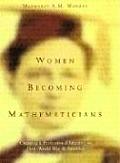 Women Becoming Mathematicians Creating a Professional Identity in Post World War II America