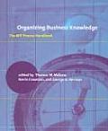 Organizing Business Knowledge The Mit Process Handbook