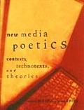 New Media Poetics Contexts Technotexts & Theories