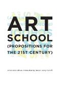 Art School Propositions for the 21st Century