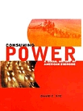 Consuming Power A Social History Of Amer
