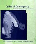 Cycles of Contingency Developmental Systems & Evolution