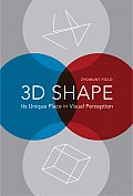3D Shape Its Unique Place in Visual Perception