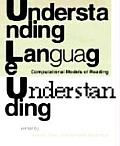 Understanding Language Understanding Computational Models of Reading
