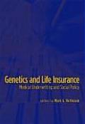 Genetics & Life Insurance Medical Underwriting & Social Policy