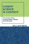 Cogent Science in Context The Science Wars Argumentation Theory & Habermas