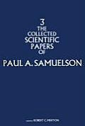 Collected Scientific Papers of Paul Samuelson Volume 3