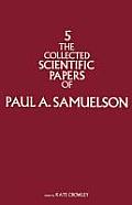 Collected Scientific Papers of Paul Samuelson Volume 5