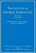 Letters of George Santayana Book One 1868 1909 The Works of George Santayana Volume V Book One