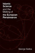 Islamic Science & the Making of the European Renaissance