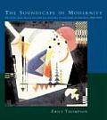 Soundscape of Modernity Architectural Acoustics & the Culture of Listening in America 1900 1933