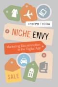 Niche Envy Marketing Discrimination in the Digital Age