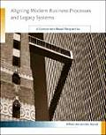 Aligning Modern Business Processes and Legacy Systems: A Component-Based Perspective (Cooperative Information Systems)