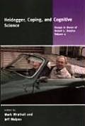 Heidegger Coping & Cognitive Science Essays in Honor of Hubert L Dreyfus Volume 2