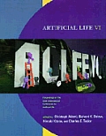 Artificial Life VI Proceedings of the Sixth International Conference on Artificial Life With