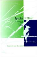 Species of Mind The Philosophy & Biology of Cognitive Ethology