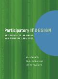 Participatory IT Design: Designing for Business and Workplace Realities