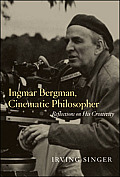 Ingmar Bergman Cinematic Philosopher