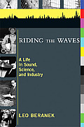 Riding the Waves: A Life in Sound, Science, and Industry