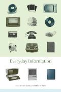 Everyday Information The Evolution of Information Seeking in America