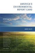 Americas Environmental Report Card Second Edition Are We Making the Grade