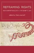 Reframing Rights: Bioconstitutionalism in the Genetic Age