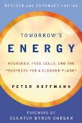 Tomorrow's Energy, revised and expanded edition: Hydrogen, Fuel Cells, and the Prospects for a Cleaner Planet