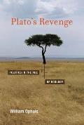 Plato's Revenge: Politics in the Age of Ecology