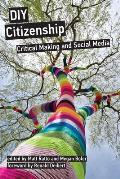 Diy Citizenship Critical Making & Social Media