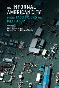 Informal American City From Taco Trucks to Day Labor