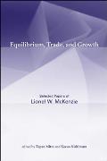 Equilibrium, Trade, and Growth: Selected Papers of Lionel W. McKenzie