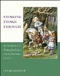 Thinking Things Through, Second Edition: An Introduction to Philosophical Issues and Achievements