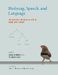 Birdsong Speech & Language Exploring the Evolution of Mind & Brain