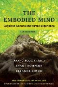 The Embodied Mind, Revised Edition: Cognitive Science and Human Experience