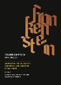 Frankenstein Annotated for Scientists Engineers & Creators of All Kinds