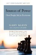 Sources of Power, 20th Anniversary Edition: How People Make Decisions