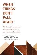 When Things Don't Fall Apart: Global Financial Governance and Developmental Finance in an Age of Productive Incoherence