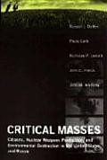 Critical Masses Citizens Nuclear Weapons Production & Environmental Destruction in the United States & Russia