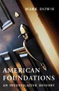 American Foundations An Investigative History