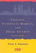 Taxation Incomplete Markets & Social Security