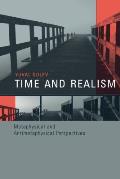 Time & Realism Metaphysical & Antimetaphysical Perspectives