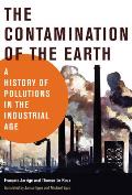 Contamination of the Earth A History of Pollutions in the Industrial Age