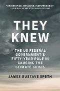 They Knew The US Federal Governments Fifty Year Role in Causing the Climate Crisis
